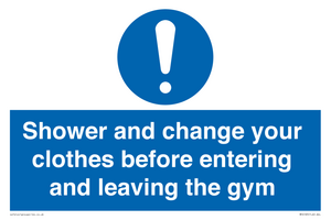 Shower and change your clothes before entering and leaving the gym